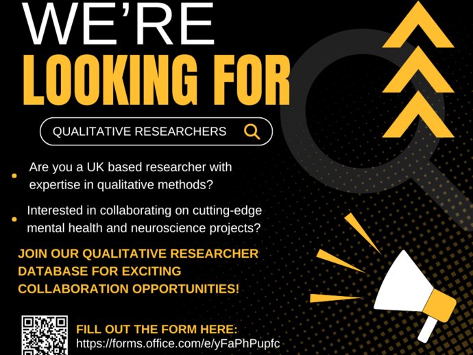 Graphic showing this text: We're looking for qualitative researchers  Are you a UK based researcher with expertise in qualitative methods? Interested in collaborating on cutting-edge mental health and neuroscience projects?  JOIN OUR QUALITATIVE RESEARCHER DATABASE FOR EXCITING COLLABORATION OPPORTUNITIES!